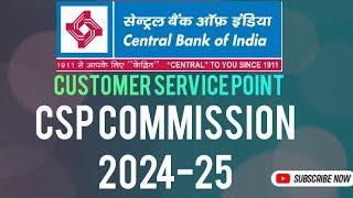 CSP Commission || Central Bank of India CSP Commission || Customer Service Point Commission