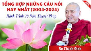 Tổng hợp những câu nói hay của Sư Chánh Định (2004-2024)