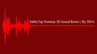 SabbyTop Nonstop 3D Sound Remix | SabbyTop