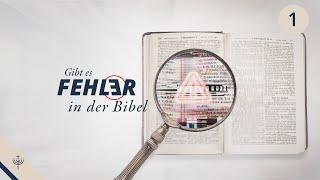 Gibt es Fehler in der Bibel? – Teil 1