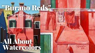 Watercolor Demonstration of "Burano Reds" by Cindy Briggs - Free Lesson with email subscription.