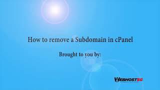 How to Remove a Subdomain in cPanel with WebHostSG