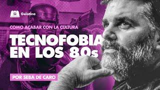 TECNOFOBIA EN LOS 80S | COMO ACABAR CON LA CULTURA DE SEBA DE CARO CON PEDRO ROSEMBLAT