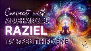 Archangel Raziel - 3 ways to connect with him