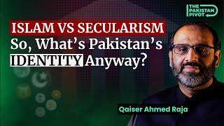 Islamic Republic or Secular State? Decoding Pakistan’s Identity Dilemma with Qaiser Raja