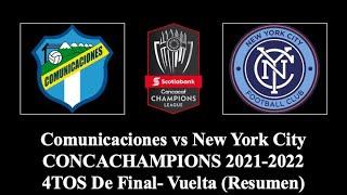 Comunicaciones vs New York City | CONCACHAMPIONS 2021-2022 | 4TOS De Final- Vuelta | Resumen