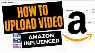 How To Upload Amazon Influencer Videos - Quick and Easy