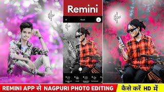 Remini App Photo Edit कैसे करे | Instagram Ka Trending Nagpuri Photo Editing 2025 | Photo Editing