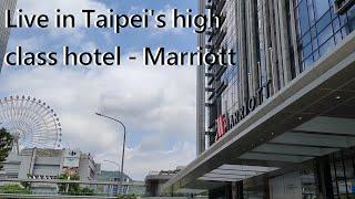 Live in Taipei's high class hotel - Marriott