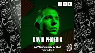 David Phoenix - Somebodies.Child Podcast #151