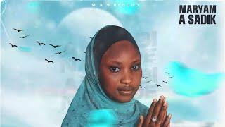 Maryam A Sadik - Annabi Nagode (Official Audio)