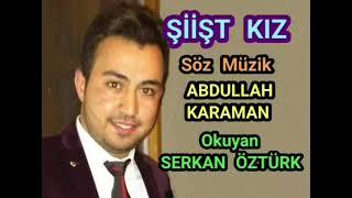 ŞİİŞT KIZ - SERKAN ÖZTÜRK