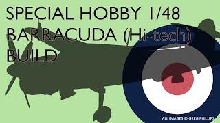 Special Hobby's 1/48 Fairey Barracuda (Full Build)