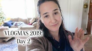 VLOGMAS 2019 Day 2: Sick Day