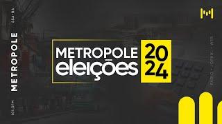 Metropole Eleições 2024  - 06/10/2024