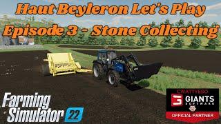 Episode 3 Stone Collecting| FS22 Haut Beyleron Let's Play Series | Farming Simulator 22 | LS22