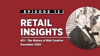 Bish Retail Insights #13 - The History of Bish Creative