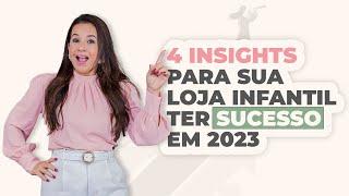 4 INSIGHTS para sua LOJA INFANTIL ter SUCESSO em 2023.