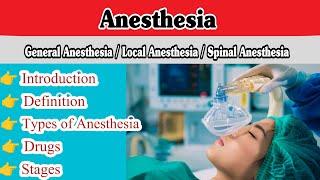 Anesthesia | Types of Anesthesia | General Anesthesia | Regional Anesthesia | Local Anesthesia