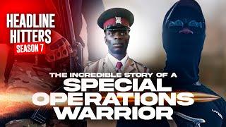 The Incredible Story Of A Special Operations Warrior - Headline Hitters 7 Ep 7