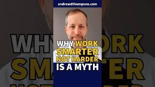 Why Work Smarter NOT harder is a MYTH! #workhard #worksmarternotharder