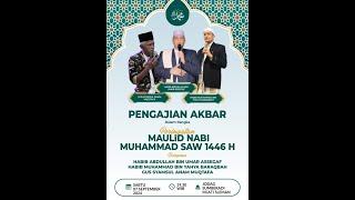 (LIVE) PENGAJIAN AKBAR DALAM RANGKA MAULID NABI MUHAMMAD SAW 1446H