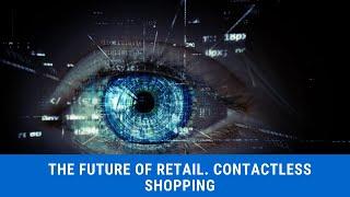 The future of retail shopping | ContactLess Shopping | Grocery | AmazonGo | Post Lockdown and corona