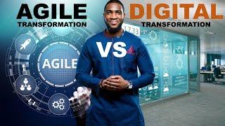 AGILE TRANSFORMATION VS DIGITAL TRANSFORMATION (IN 10 MINUTES)