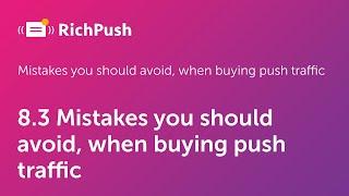 8.3 Mistakes you should avoid when buying push traffic - RichPush Traffic Guide