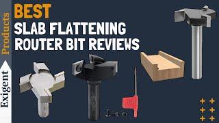 Best Slab Flattening Router Bit of 2025 [Surfacing Router Bit]