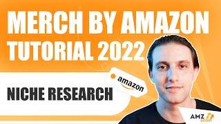 Merch by Amazon Tutorial 2022: Niche Research