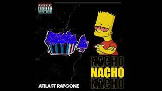 ATILA x RAPGONE - NACHO