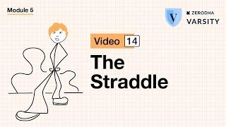 14. The Straddle