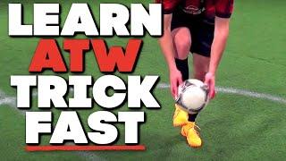 How To Do ATW for BEGINNERS - Around The World soccer / football trick tutorial