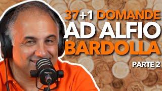 37+1 DOMANDE SU SOLDI, IMPRESA E LIFESTYLE ad Alfio Bardolla. #podcast