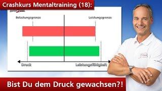 Crashkurs Mentaltraining (18): Bist Du dem Druck gewachsen?!