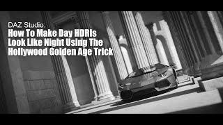 DAZ Studio - How To Make Day HDRI Maps Look Like Night - Using The Hollywood Golden Age Trick