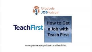 How to Get a Job With Teach First - Graduate Job Podcast #27