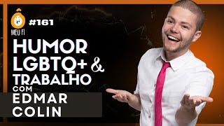 VIDA DE OPERADOR DE TEMARKETING LGBTQ+ NO BRASIL COM EDMAR COLIN / Ô Meu Fi - Ep 161