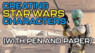 Creating Star Wars Characters (With Pen and Paper)