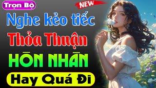 Nghe cực hấp dẫn: Thỏa Thuận Hôn Nhân - Truyện ngôn tình thầm kín đặc sắc 2024 | MC Thùy Mai