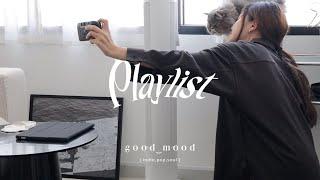 Playlist  Mood Booster | Feel Good Music (indie, pop, soul) UPBEAT! | mynjimye