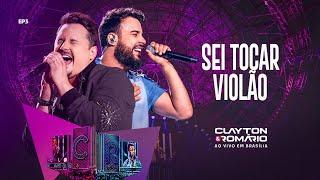 Clayton & Romário - Sei Tocar Violão (Ao Vivo Em Brasília)