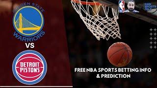 Golden State Warriors VS Detroit Pistons 1/4 FREE NBA Sports Betting Info & My Pick/Prediction