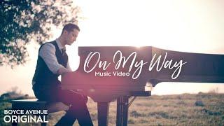 Boyce Avenue - On My Way (Original Music Video) on Spotify & Apple