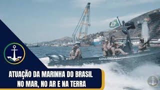 Atuação da Marinha do Brasil no mar, no ar e na terra