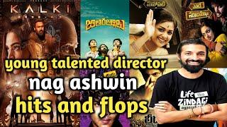 YOUNG SENSATIONAL DIRECTOR NAG ASHWIN HITS AND FLOPS ALL MOVIES LIST