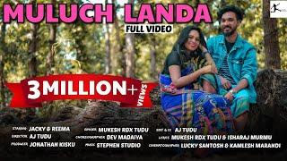 Muluch Landa // Mukesh RDX Tudu // Stephan Tudu Studio // New Santhali Full video