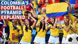 Colombia's Football Pyramid Explained