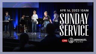 Immanuel Truro | *LIVE* Sunday Service | April 16, 2023 | 10am